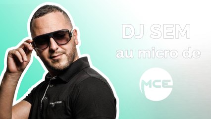 DJ Sem: "je suis honoré d'avoir collaboré avec Matt Houston et Lartiste"