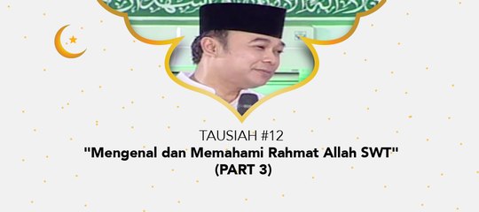Damai Indonesiaku Ramadhan - "Mengenal dan Memahami Rahmat Allah SWT" (part 3)