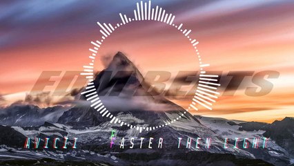 Avicii - Faster then Light 2017