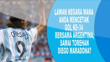 SOSIAL: Opta Quiz: Hernan Crespo - Mengenang Momen Lewati Torehan Gol Maradona