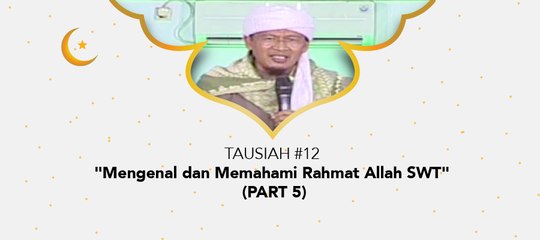 Damai Indonesiaku Ramadhan - "Mengenal dan Memahami Rahmat Allah SWT" (part 5)