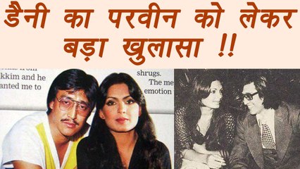 Danny Denzongpa Opens Up About Parveen Babi & Their Relationship 💬