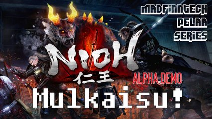 Nioh (Alpha Demo) Mulkaisu! - Madfinntech Pelaa Series