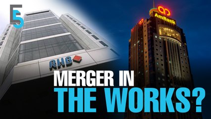 EVENING 5: Ambank & RHB spark merger talk