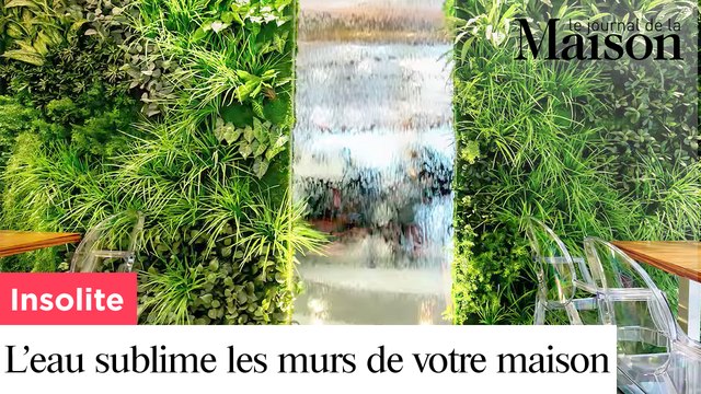 Insolite : l’eau sublime les murs de votre maison
