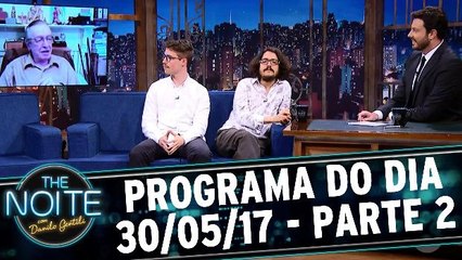 The Noite - 30.05.17 - Parte 2