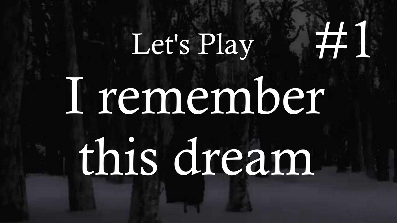 Let's Play 'I remember this dream', Teil 1: Allein im Wald