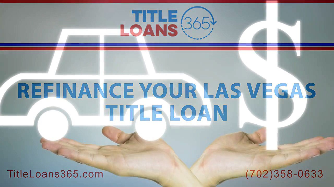 Title Loans 365 - Refinance Your Las Vegas Title Loan