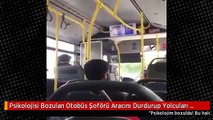 psikolojisi bozulan otobüs  şoförü