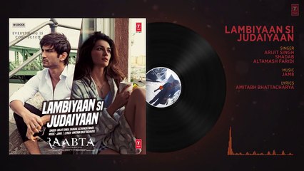 Arijit Singh - Lambiyaan Si Judaiyaan Song (Audio) - Raabta - Sushant Rajput, Kriti Sanon