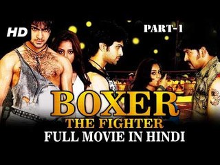 Boxer The Fighter (2017)Part- 1 ||  Full Hindi Dubbed Movie - New South Dubbed Action Movie - Bharat, Suhani