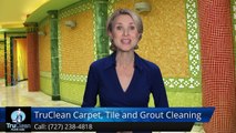 Carpet Cleaning Clearwater FL, Tile & Grout Cleaning Reviews- Awesome Review - Truclean Floor Care