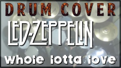 Led Zeppelin - Whole lotta love (Drum cover #55)