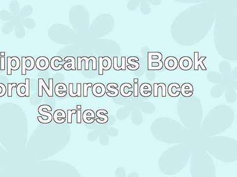 read The Hippocampus Book Oxford Neuroscience Series 8de5174a