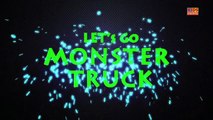 Monster Truck _ Lets Go Monster truck--HHFLKbnySs