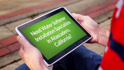 Unlimited Water Softeners in Atascadero, CA