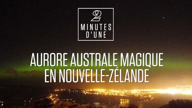 2 minutes de l'aurore australe en Nouvelle-Zélande