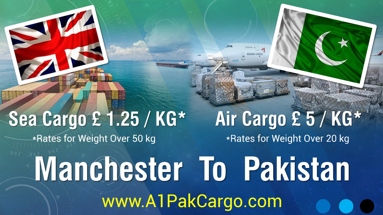 Send Cheap Cargo from Manchester to Pakistan, Door To Door Service | A1 Pak Cargo