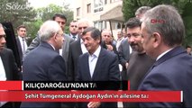 Kılıçdaroğlu'ndan şehit Tümgeneral Aydoğan Aydın'ın ailesine taziye ziyareti