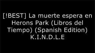[nlzpA.EBOOK] La muerte espera en Herons Park (Libros del Tiempo) (Spanish Edition) by Christianna Brand W.O.R.D