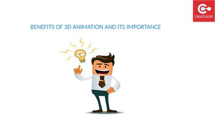 BENEFITS OF  ANIMATION AND ITS IMPORTANCE