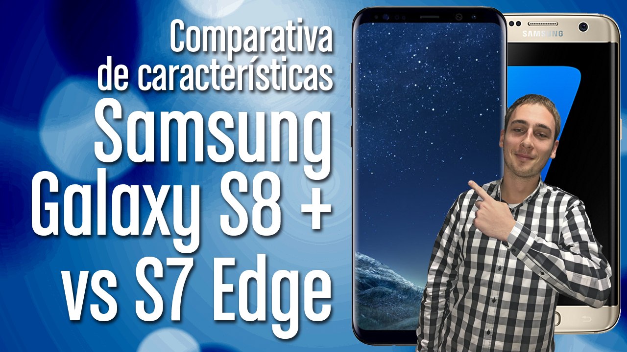 S8+ vs S7 Edge