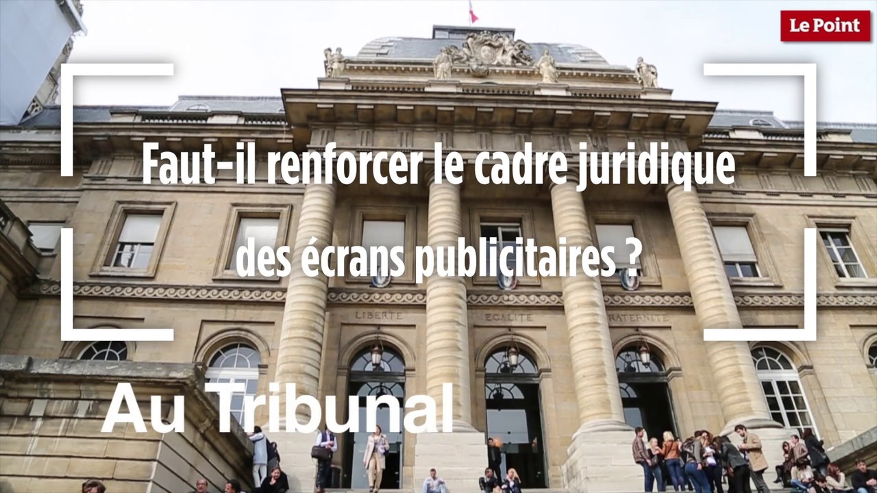 Faut-il renforcer le cadre juridique des écrans publicitaires ?