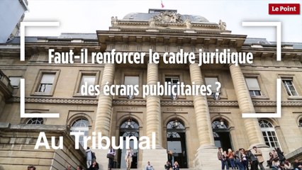 Faut-il renforcer le cadre juridique des écrans publicitaires ?