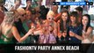 FashionTV Party Annex Beach Cannes Film Festival with Ania J | FTV.com