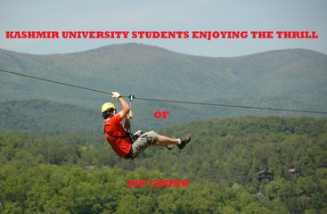 UNIVERSITY OF KASHMIR | TOURISM STUDENTS ENJOYING THE THRILL OF ZIP LINING..