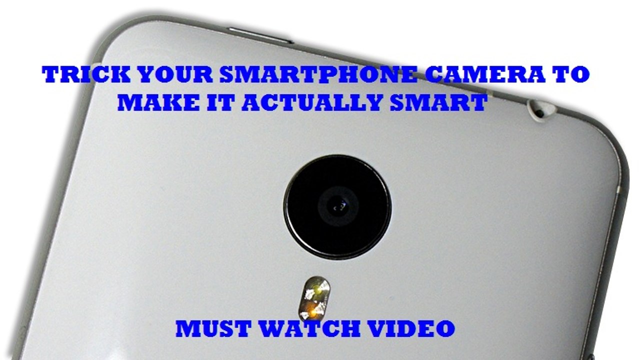 TRICK YOUR SMARTPHONE CAMERA TO MAKE IT ACTUALLY SMART.. #MUST_WATCH..