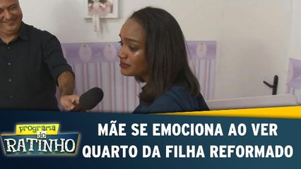 Mãe se emociona com quarto novo da filha