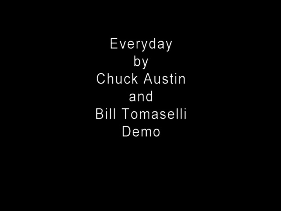 Everyday by Chuck and Bill