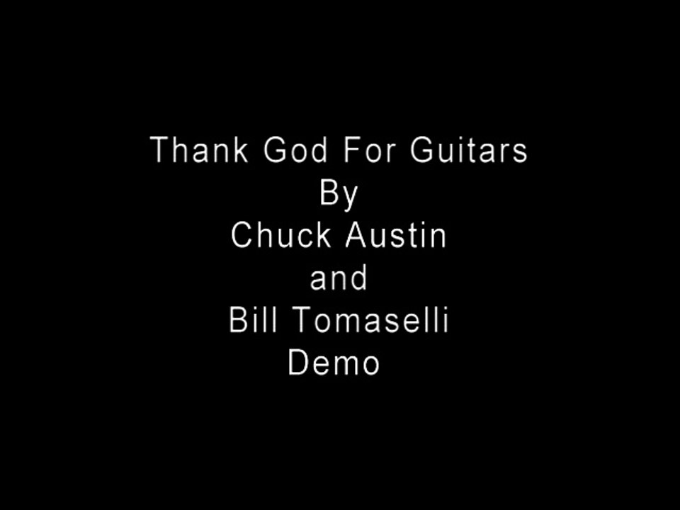 Thank God For Guitars by Chuck and Bill
