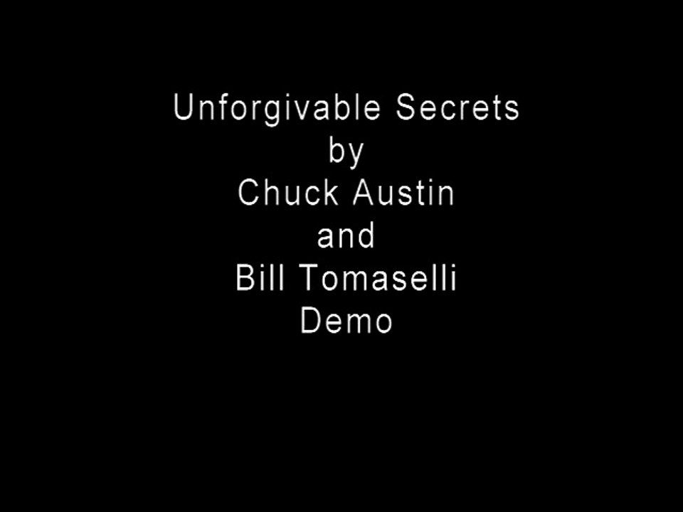 Unforgivable Secrets by Chuck and Bill