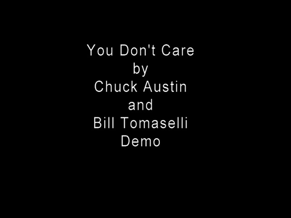 You Don't Care by Chuck and Bill