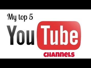 Top 5 YouTube Channels!!
