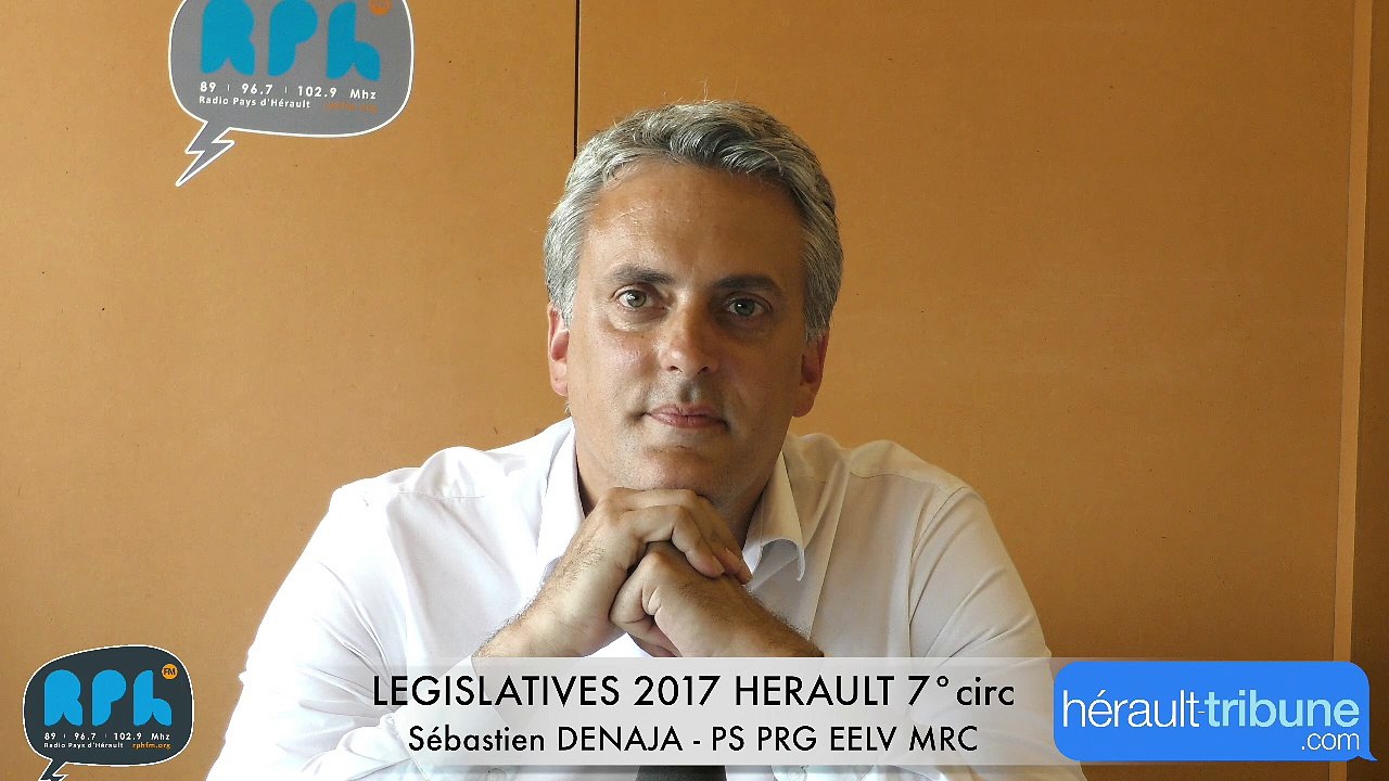 ELECTIONS LEGISLATIVES 2017 - Sébastien DENAJA - AGDE - SETE - 7° CIRCONSCRIPTION -