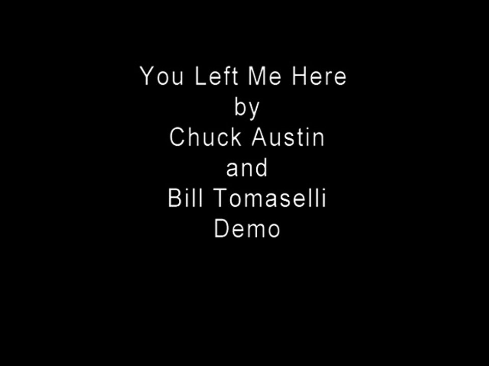 You Left Me Here by Chuck and Bill