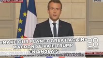 «Make our planet great again», Macron se paie Trump en anglais