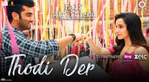 Thodi Der Full Song HD Video - Half Girlfriend - Arjun Kapoor & Shraddha Kapoor - Farhan Saeed & Shreya Ghoshal