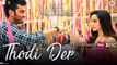 Thodi Der Full Song HD Video - Half Girlfriend - Arjun Kapoor & Shraddha Kapoor - Farhan Saeed & Shreya Ghoshal