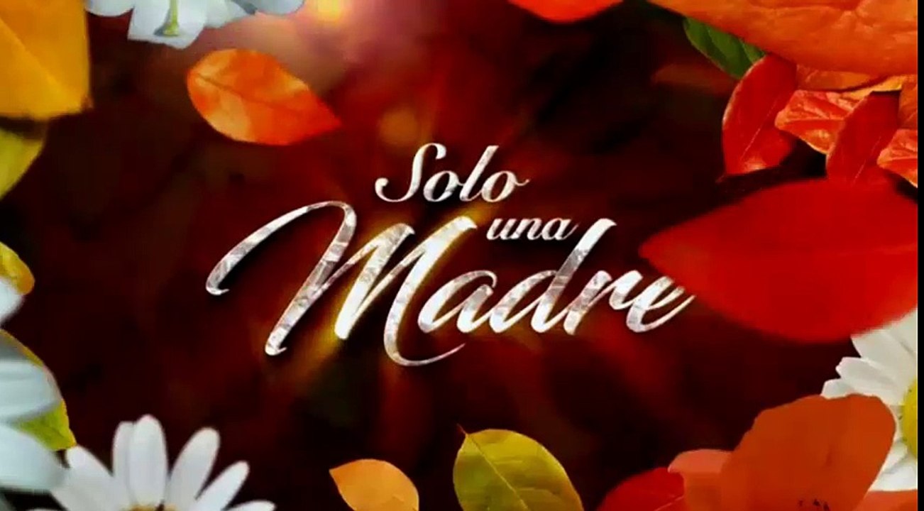 SOLO UNA MADRE 01/06/2017 CAPITULO 3/4