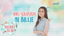 Meant To Be Teaser Ep. 103: Solusyon ni Billie