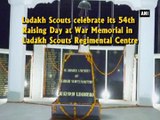 54th Raising Day Celebrations: Ladakh Scouts pay homage to fallen soldiers