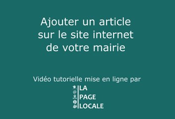 Tutoriel : Créer un article sur le site de votre mairie