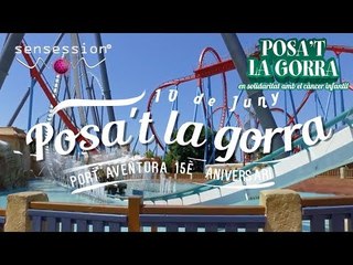 SENSESSION: DJ OFICIAL "POSA'T LA GORRA PORT AVENTURA 2017"