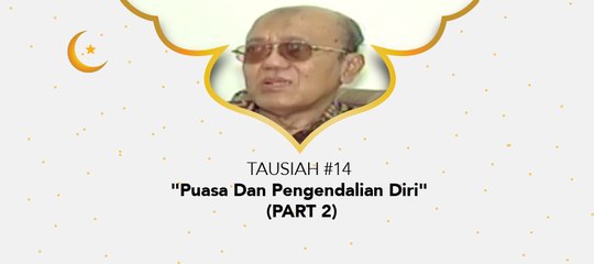 Damai Indonesiaku Ramadhan - "Puasa dan Pengendalian Diri" (part 2)