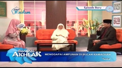 Bengkel Akhlak: Menggapai Ampunan di Bulan Ramadan Bag2
