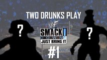 Two Drunks Play Smackdown Just Bring It! #1 (drinking game) - Beers for Jeers